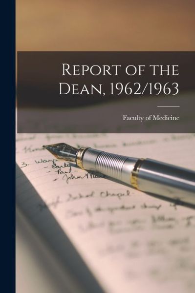 Report of the Dean, 1962/1963 - Faculty of Medicine - Kirjat - Hassell Street Press - 9781013619045 - torstai 9. syyskuuta 2021