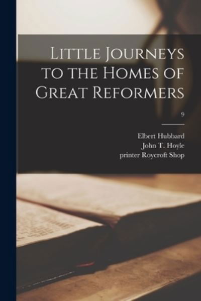 Cover for Elbert 1856-1915 Hubbard · Little Journeys to the Homes of Great Reformers; 9 (Paperback Book) (2021)