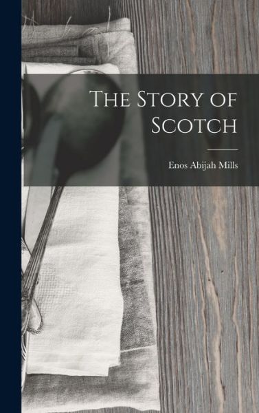 Cover for Enos Abijah Mills · Story of Scotch (Buch) (2022)