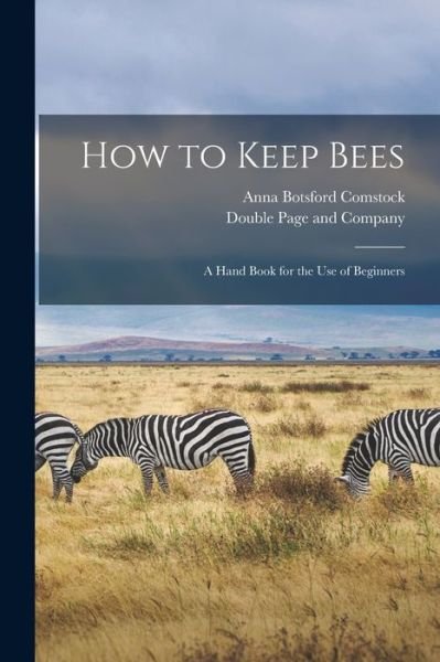 Cover for Anna Botsford Comstock · How to Keep Bees (Book) (2022)