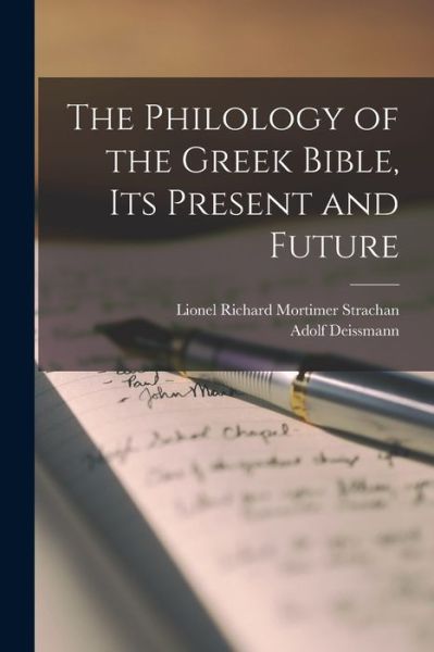 Cover for Adolf Deissmann · Philology of the Greek Bible, Its Present and Future (Book) (2022)