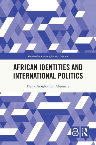 Cover for Frank Aragbonfoh Abumere · African Identities and International Politics - Routledge Contemporary Africa (Taschenbuch) (2024)