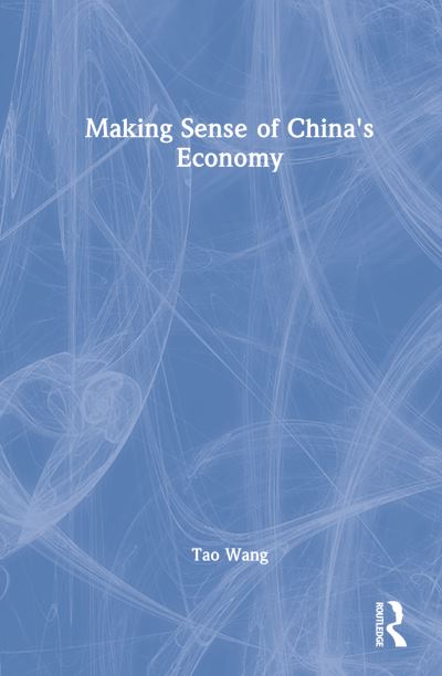 Cover for Tao Wang · Making Sense of China's Economy (Inbunden Bok) (2023)