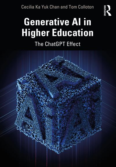 Cover for Chan, Cecilia Ka Yuk (The University of Hong Kong, Hong Kong) · Generative AI in Higher Education: The ChatGPT Effect (Paperback Book) (2024)