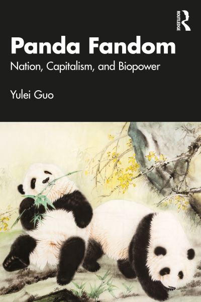 Cover for Yulei Guo · Panda Fandom: Nation, Capitalism, and Biopower (Paperback Book) (2025)