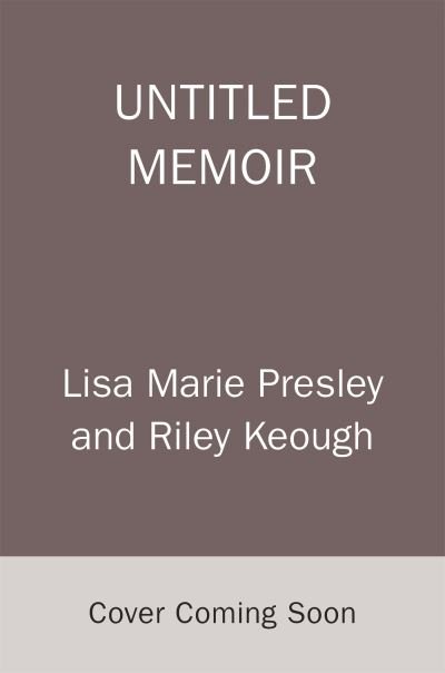 Cover for Lisa Marie Presley · From Here to the Great Unknown: A Memoir (Hardcover Book) (2024)