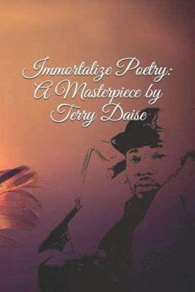 Terry Daise · Immortalize Poetry (Pocketbok) (2019)