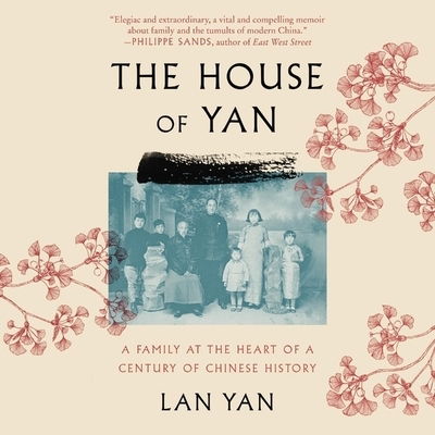 Cover for Lan Yan · The House of Yan : A Family at the Heart of a Century in Chinese History Library Edition (CD) (2020)