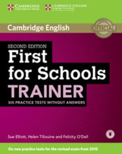 Cover for Sue Elliott · First for Schools Trainer Six Practice Tests without Answers with Audio - Trainer (Buch) [2 Revised edition] (2014)