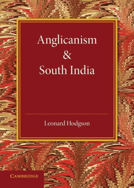 Cover for Leonard Hodgson · Anglicanism and South India (Paperback Book) (2014)