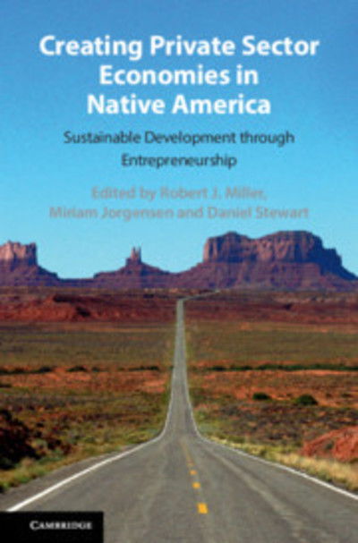 Cover for Robert J Miller · Creating Private Sector Economies in Native America: Sustainable Development through Entrepreneurship (Hardcover Book) (2019)