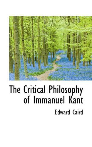 Cover for Edward Caird · The Critical Philosophy of Immanuel Kant (Hardcover Book) (2009)