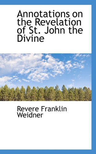 Cover for Revere Franklin Weidner · Annotations on the Revelation of St. John the Divine (Paperback Book) (2009)