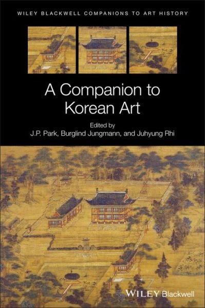 Cover for JP Park · A Companion to Korean Art - Blackwell Companions to Art History (Innbunden bok) (2020)