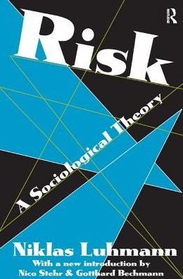 Cover for Niklas Luhmann · Risk: A Sociological Theory (Hardcover Book) (2017)
