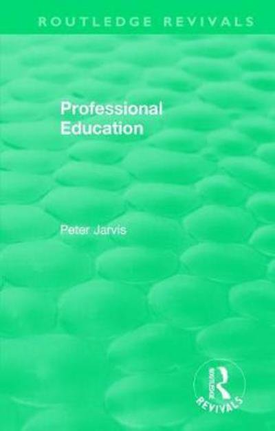 Cover for Peter Jarvis · Professional Education (1983) - Routledge Revivals (Hardcover Book) (2018)