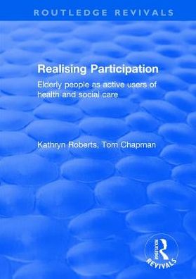 Cover for Kathryn Roberts · Realising Participation: Elderly People as Active Users of Health and Social Care (Paperback Book) (2019)