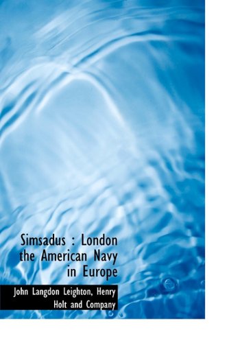 Cover for John Langdon Leighton · Simsadus: London the American Navy in Europe (Hardcover Book) (2010)