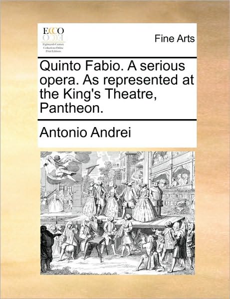 Cover for Antonio Andrei · Quinto Fabio. a Serious Opera. As Represented at the King's Theatre, Pantheon. (Paperback Book) (2010)