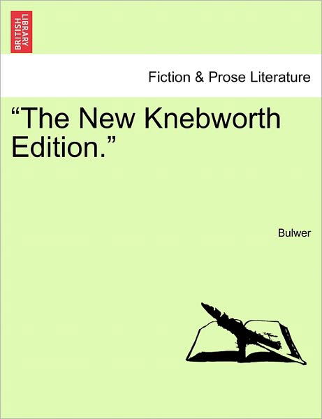 Cover for Bulwer · &quot;The New Knebworth Edition.&quot; (Taschenbuch) (2011)