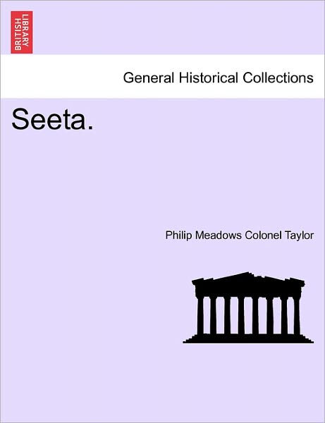 Seeta. - Philip Meadows Taylor - Books - British Library, Historical Print Editio - 9781241364045 - March 25, 2011
