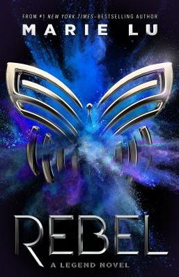 Cover for Marie Lu · Rebel: A Legend Novel - Legend (Paperback Book) (2019)