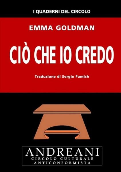Cover for Emma Goldman · Ciò Che Io Credo (Pocketbok) [Italian edition] (2013)