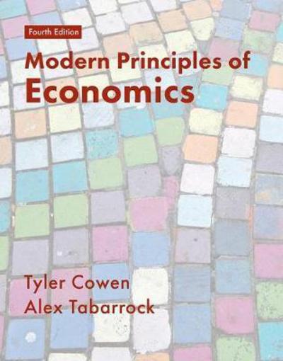 Modern Principles of Economics - Tyler Cowen - Books - Macmillan Learning - 9781319182045 - February 9, 2018