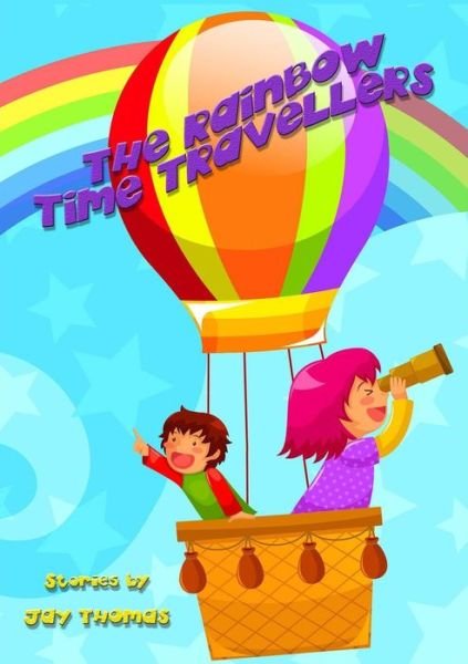 Cover for Jay Thomas · The Rainbow Time Travellers (Paperback Bog) (2015)