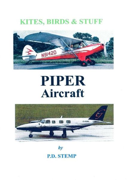 Cover for P. D. Stemp · Kites, Birds &amp; Stuff - PIPER Aircraft (Paperback Book) (2017)