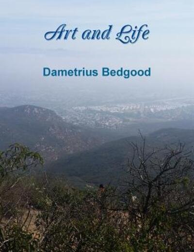Cover for Dametrius Bedgood · Art and Life (Paperback Book) (2015)