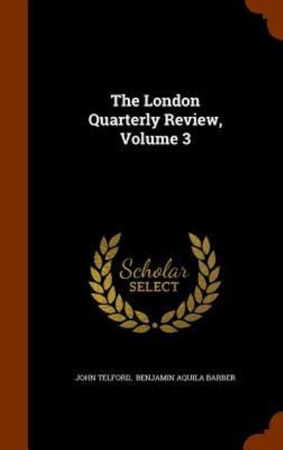 Cover for John Telford · The London Quarterly Review, Volume 3 (Hardcover Book) (2015)