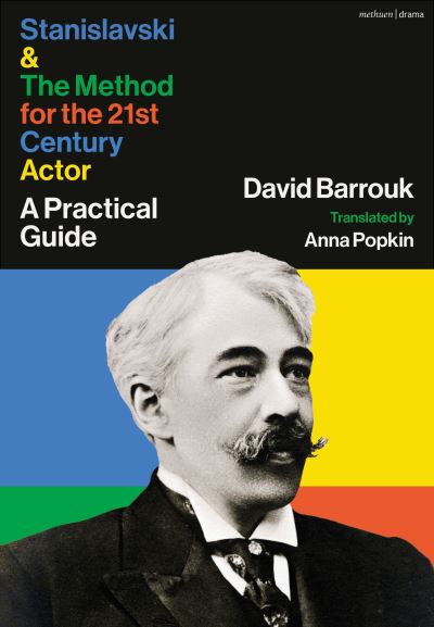 David Barrouk · Stanislavski and The Method for the 21st Century Actor: A Practical Guide (Hardcover Book) (2024)