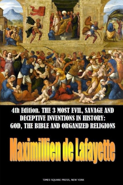 Cover for Maximillien De Lafayette · The 3 most evil, savage and deceptive inventions in history (Paperback Bog) (2016)
