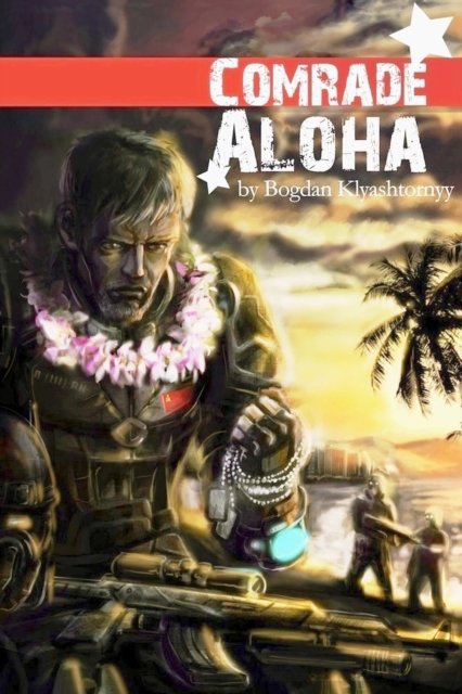 Cover for Bogdan Klyashtornyy · Comrade Aloha (Paperback Book) (2016)