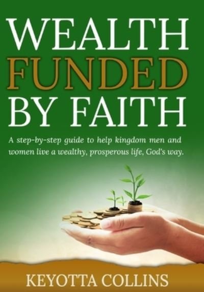 Cover for Keyotta Collins · Wealth Funded by Faith (Book) (2022)