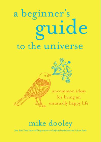 Beginner's Guide to the Universe - Mike Dooley - Andere - Hay House, Incorporated - 9781401955045 - 27 oktober 2020