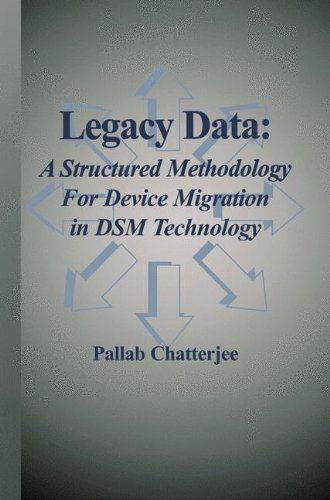 Cover for Pallab Chatterjee · Legacy Data: a Structured Methodology for Device Migration in Dsm Technology (Hardcover Book) (2002)