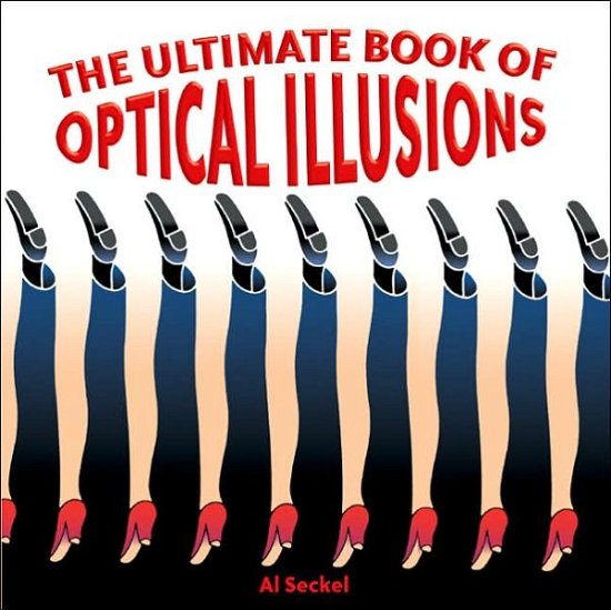 Cover for Al Seckel · The Ultimate Book of Optical Illusions (Paperback Book) (2006)