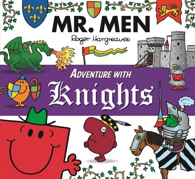Cover for Roger Hargreaves · Mr. Men Little Miss: Adventure with Knights - Mr. Men and Little Miss Adventures (Paperback Book) (2018)