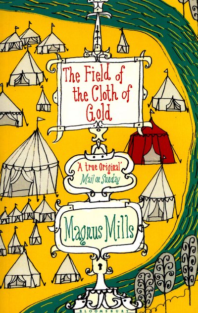 The Field of the Cloth of Gold - Magnus Mills - Livres - Bloomsbury Publishing PLC - 9781408860045 - 2 juin 2016
