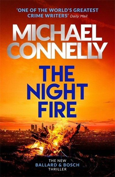 The Night Fire: The Brand New Ballard and Bosch Thriller - Michael Connelly - Boeken - Orion Publishing Co - 9781409186045 - 22 oktober 2019