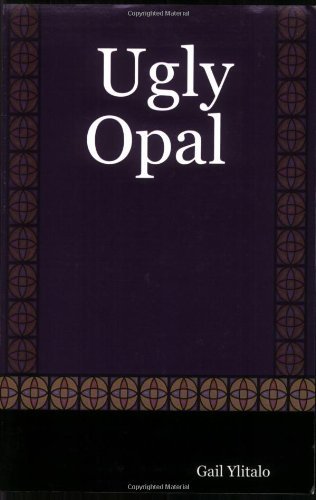 Cover for Gail Ylitalo · Ugly Opal (Paperback Book) (2005)