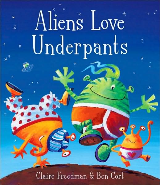 Cover for Claire Freedman · Aliens Love Underpants! (Hardcover Book) (2007)