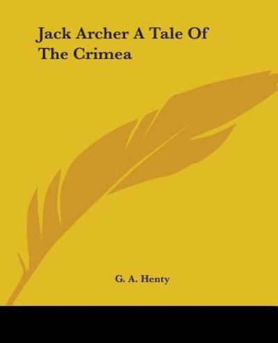Cover for G. A. Henty · Jack Archer a Tale of the Crimea (Paperback Book) (2004)