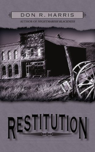 Restitution - Don Harris - Books - AuthorHouse - 9781425942045 - October 24, 2006