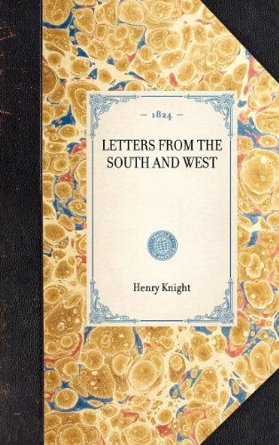 Cover for Henry Knight · Letters from the South and West (Travel in America) (Innbunden bok) (2003)