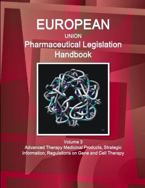 Cover for Ibp Usa · EU Pharmaceutical Legislation Handbook. Vol. 3 Legislation and Regulations on Gene and Cell Therapy, Advanced therapy medicinal products.... (Paperback Book) (2010)
