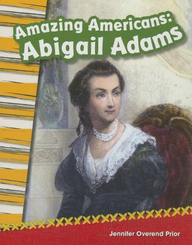 Cover for Jennifer Prior · Amazing Americans: Abigail Adams (Primary Source Readers - Amazing Americans) (Paperback Book) (2013)