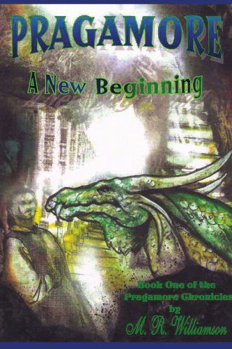 Pragamore-a New Beginning: Book One of the Pragamore Chronicles - M. R. Williamson - Books - AuthorHouse - 9781434331045 - September 30, 2007